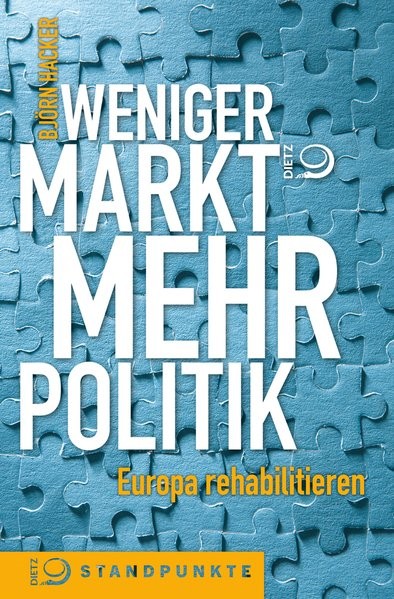 Weniger Markt, mehr Politik - Hacker, Bj?rn