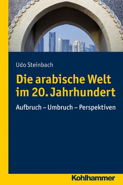 Bild von Steinbach, Udo Die arabische Welt im 20. Jahrhundert