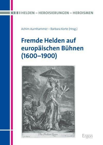 Bild von Fremde Helden auf europäischen Bühnen (1600-1900)