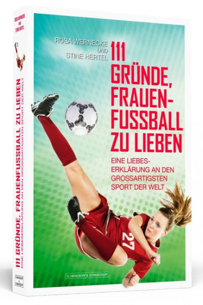111 Gr?nde, Frauenfu?ball zu lieben - Wernecke, Rosa