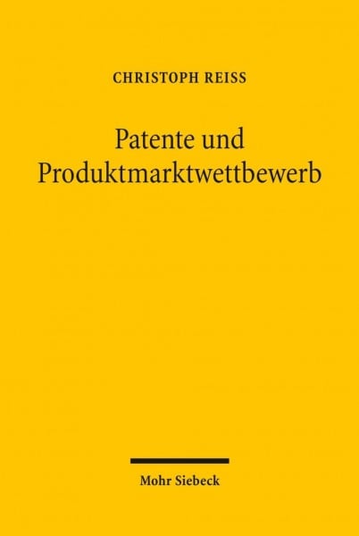 Patente und Produktmarktwettbewerb - Rei?, Christoph