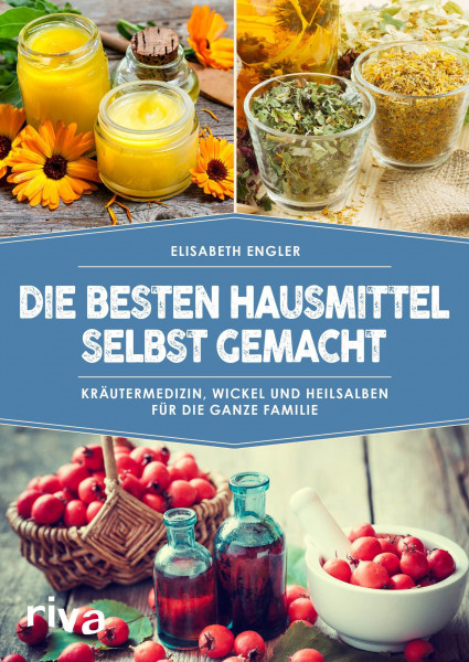 Die besten Hausmittel selbst gemacht - Engler, Elisabeth