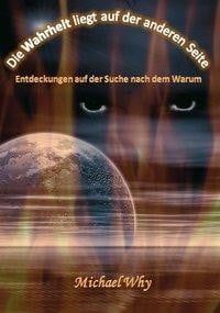 Die Wahrheit liegt auf der anderen Seite - Why, Michael