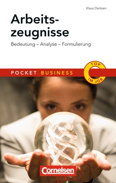 Arbeitszeugnisse: Bedeutung - Analyse - Zeugniscode - Musterzeugnisse (Cornelsen Scriptor - Pocket B