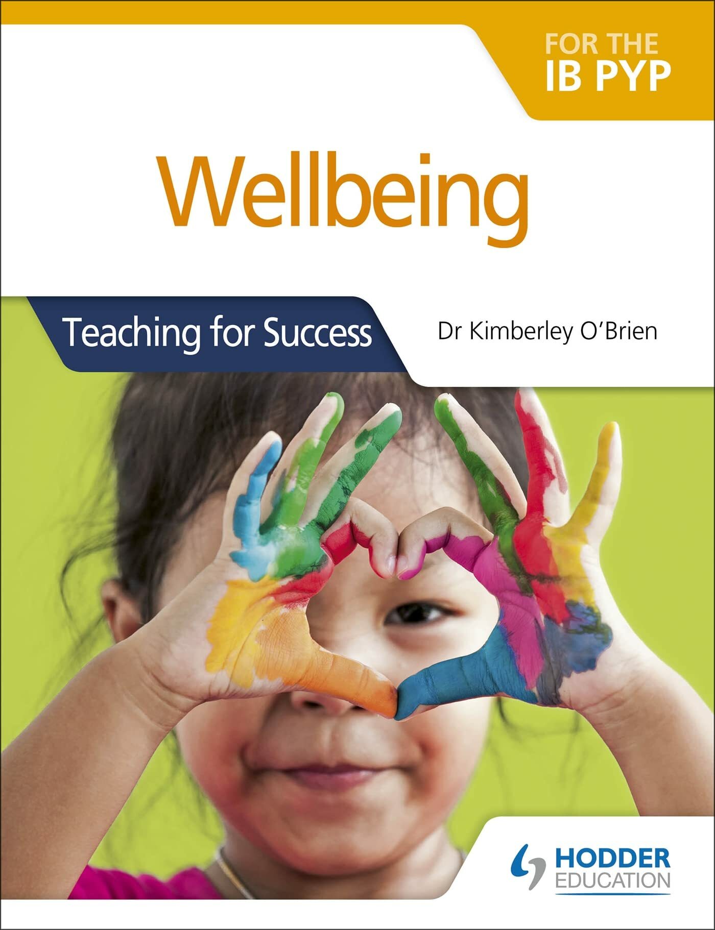 Bild von O'Brien, Kimberley Wellbeing for the IB PYP