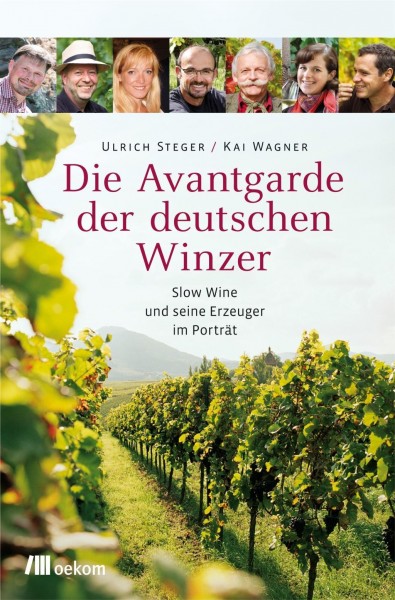 Die Avantgarde der deutschen Winzer - Steger, Ulrich
