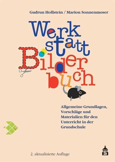 Bild von Hollstein, Gudrun und Sonnenmoser, Mario Werkstatt Bilderbuch