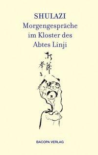Shulazi Morgengespr?che im Kloster des Abtes Linji - Sari, Laszlo