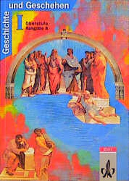 Bild von - Geschichte und Geschehen I. Oberstufe, Ausgabe A