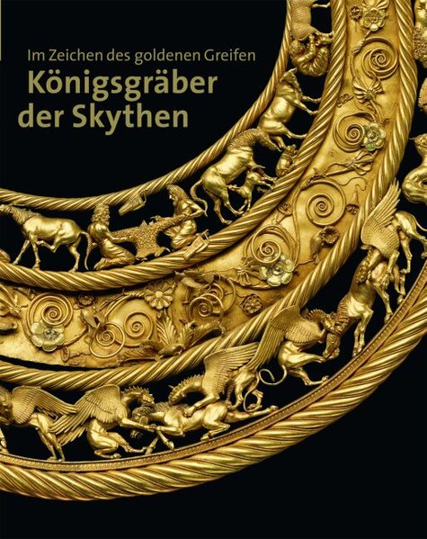 Bild von Menghin, Wilfried: Im Zeichen des goldenen Greifen: Königsgräber der Skythen