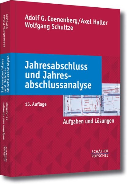 Jahresabschluss und Jahresabschlussanalyse: Aufgaben und Lösungen