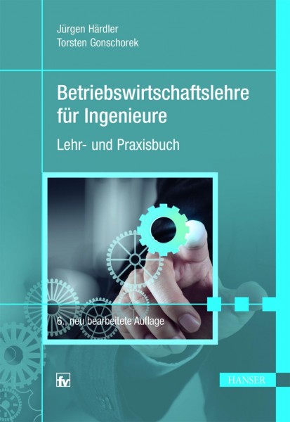 Betriebswirtschaftslehre für Ingenieure