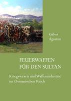 Bild von Ágoston, Gábor Feuerwaffen für den Sultan