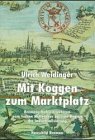 Bild von Weidinger, Ulrich Mit Koggen zum Marktplatz