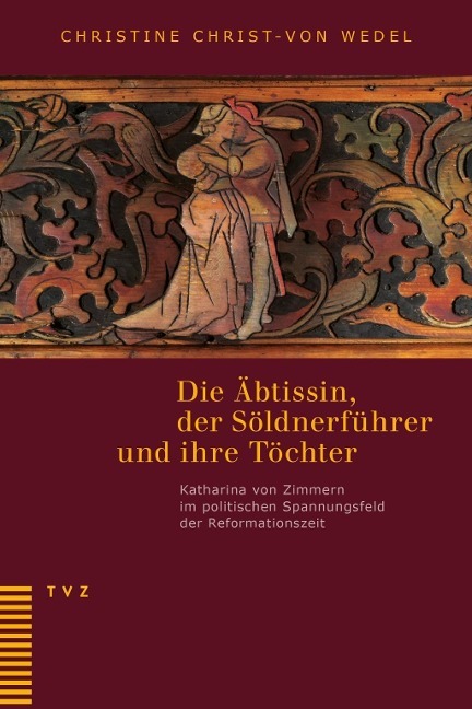 Bild von Christ-Von Wedel, Christine und Gysel, Irene und Pestalozzi, Jeanne und Stähli, Marlis Die Äbtissin, der Söldnerführer und ihre Töchter