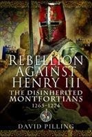 Bild von Pilling, David Rebellion Against Henry III: The Disinherited Montfortians, 1265-1274