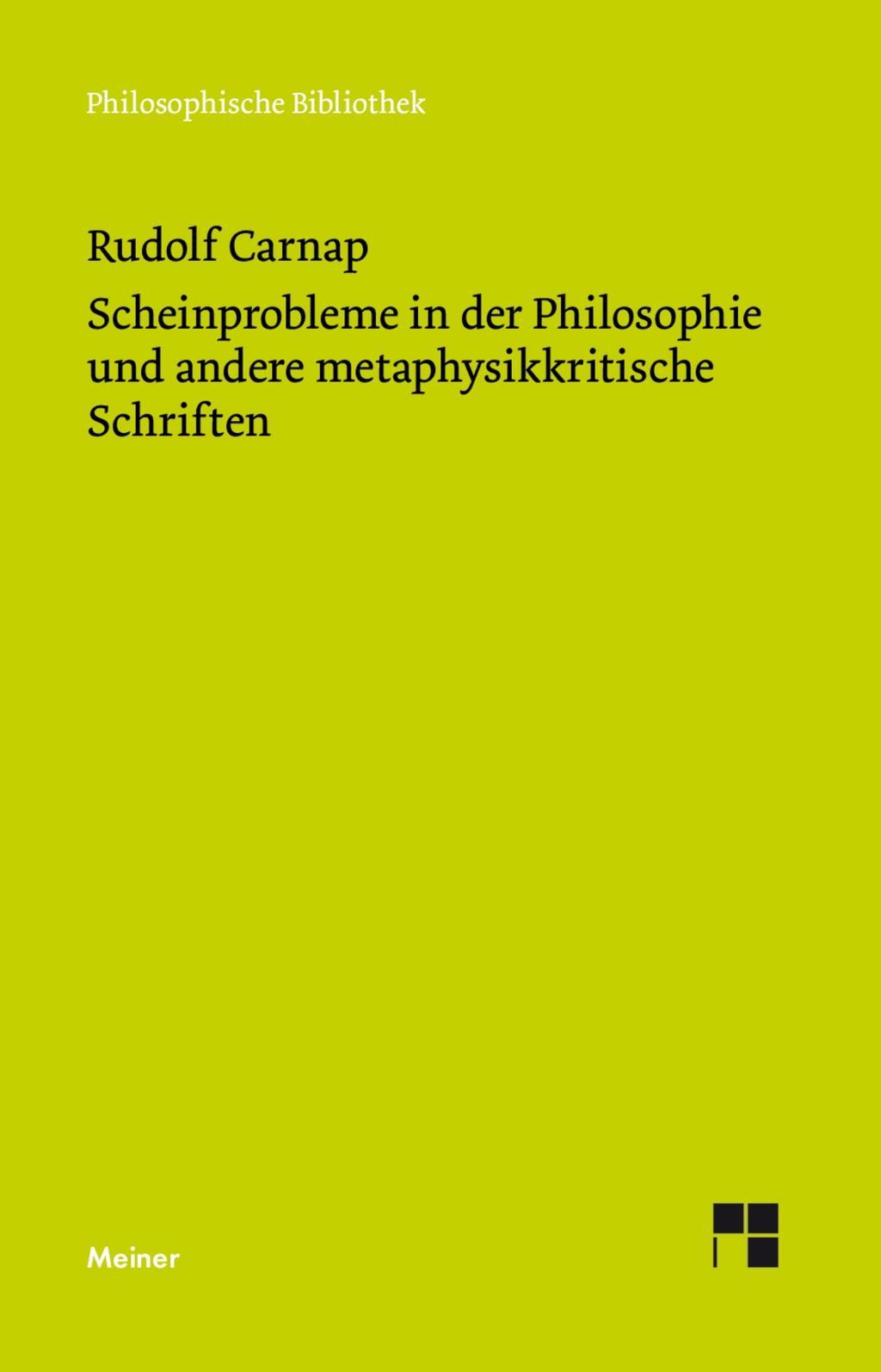 Bild von Carnap, Rudolf und Mormann, Thomas Scheinprobleme in der Philosophie und andere metaphysikkritische Schriften