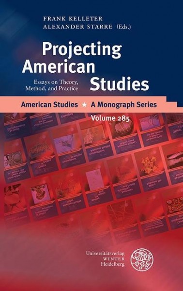 Projecting American Studies - Kelleter, Frank