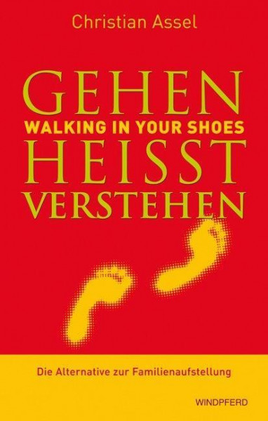 Gehen hei?t verstehen - Walking in Your Shoes - Assel, Christian