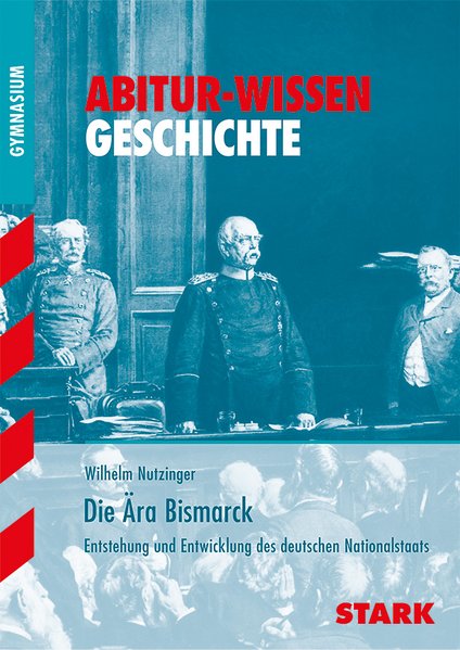 Bild von - STARK Abitur-Wissen - Geschichte Die Ära Bismarck